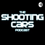Logo of the podcast The Shooting Cars Podcast Podcast The Shooting Cars Podcast