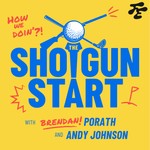 The Shotgun Start Podcast The Shotgun Start