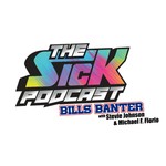 Logo of the podcast The Sick Podcast - Bills Banter with Stevie Johnson & Michael F. Florio: Buffalo Bills Podcast The Sick Podcast - Bills Banter with Stevie Johnson & Michael F. Florio: Buffalo Bills