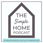 The Simple Home Podcast The Simple Home