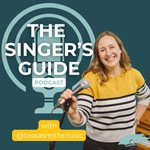 The Singer’s Guide Podcast The Singer’s Guide