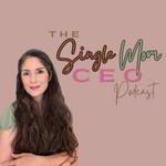 Logo of the podcast The Single Mom CEO Podcast Podcast The Single Mom CEO Podcast
