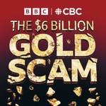 Logo of the podcast The Six Billion Dollar Gold Scam Podcast The Six Billion Dollar Gold Scam