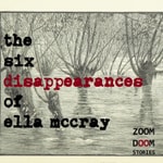 Logo of the podcast The Six Disappearances of Ella McCray Podcast The Six Disappearances of Ella McCray