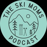 The Ski Moms Podcast Podcast The Ski Moms Podcast