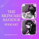 Logo of the podcast The Skincare Saviour Podcast The Skincare Saviour