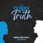 Logo of the podcast The Skinny Truth Podcast The Skinny Truth