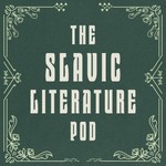 The Slavic Literature Pod Podcast The Slavic Literature Pod