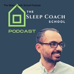 Logo of the podcast The Sleep Coach School Podcast Podcast The Sleep Coach School Podcast