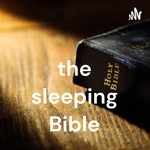 Logo of the podcast the sleeping Bible
Podcast the sleeping Bible