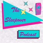Logo of the podcast The Sleepover Podcast The Sleepover