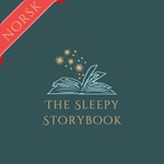 Logo of the podcast The Sleepy Storybook (Norsk) Podcast The Sleepy Storybook (Norsk)