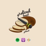 Podcast The Sliced Bread Podcast 