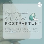 Podcast The Slow Postpartum Podcast