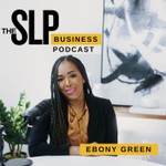 The SLP Business Podcast Podcast The SLP Business Podcast