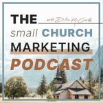 The Small Church Marketing Podcast The Small Church Marketing Podcast