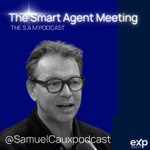 The Smart Agent Meeting - S.A.M Podcast The Smart Agent Meeting - S.A.M