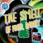 Logo of the podcast The Smell of Pines, Darkly Podcast The Smell of Pines, Darkly