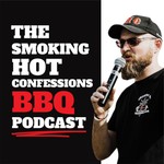 The Smoking Hot Confessions BBQ Podcast Podcast The Smoking Hot Confessions BBQ Podcast