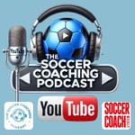 The Soccer Coaching Podcast Podcast The Soccer Coaching Podcast