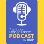 The Social Change Career Podcast Podcast The Social Change Career Podcast