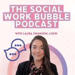 The Social Work Bubble Podcast Podcast The Social Work Bubble Podcast