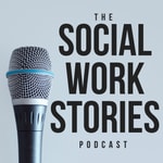 Logo of the podcast The Social Work Stories Podcast Logo of the podcast The Social Work Stories Podcast