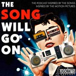 The Song Will Go On Podcast The Song Will Go On