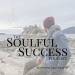 Logo of the podcast The Soulful Success Podcast Podcast The Soulful Success Podcast