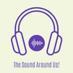 The Sound Around Us!