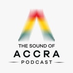 The Sound of Accra Podcast