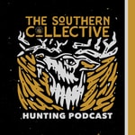 Logo of the podcast The Southern Collective Hunting Podcast Logo of the podcast The Southern Collective Hunting Podcast