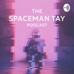 Logo of the podcast The Spaceman Tay Podcast Podcast The Spaceman Tay Podcast