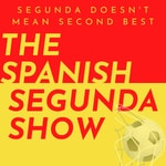 Logo of the podcast The Spanish Segunda Show Podcast The Spanish Segunda Show