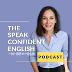 Logo of the podcast The Speak Confident English Podcast Podcast The Speak Confident English Podcast