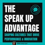 Logo of the podcast The Speak Up Advantage: Shaping Courageous Cultures that Drive Performance & Innovation Podcast The Speak Up Advantage: Shaping Courageous Cultures that Drive Performance & Innovation