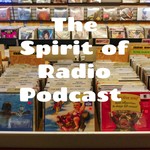 Logo of the podcast The Spirit of Radio Podcast Podcast The Spirit of Radio Podcast