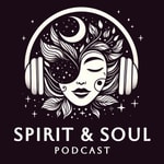 Logo of the podcast The Spirit & Soul Podcast Podcast The Spirit & Soul Podcast