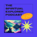 Logo of the podcast The Spiritual Explorer Podcast Podcast The Spiritual Explorer Podcast