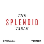 Logo of the podcast The Splendid Table: Conversations & Recipes For Curious Cooks & Eaters Podcast The Splendid Table: Conversations & Recipes For Curious Cooks & Eaters