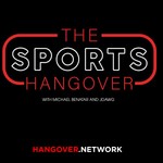 The Sports Hangover Podcast The Sports Hangover