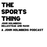 Logo of the podcast The Sports Thing Podcast w/Holmberg, Hellestrae & Nash Podcast The Sports Thing Podcast w/Holmberg, Hellestrae & Nash