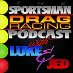 Logo of the podcast The Sportsman Drag Racing Podcast w/ Luke & Jed Podcast The Sportsman Drag Racing Podcast w/ Luke & Jed