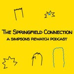 Logo of the podcast The Springfield Connection: A Simpsons Rewatch Podcast Podcast The Springfield Connection: A Simpsons Rewatch Podcast
