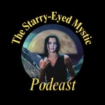 Logo of the podcast The Starry—Eyed Mystic Podcast The Starry—Eyed Mystic