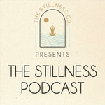 Logo of the podcast The Stillness Podcast Podcast The Stillness Podcast