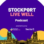 Logo of the podcast The Stockport Live Well Podcast Podcast The Stockport Live Well Podcast