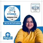 The Storied Way Perspective With Rituparna Podcast The Storied Way Perspective With Rituparna