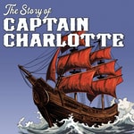 Logo of the podcast The Story of Captain Charlotte Podcast The Story of Captain Charlotte
