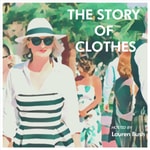 Logo of the podcast The Story of Clothes Podcast The Story of Clothes